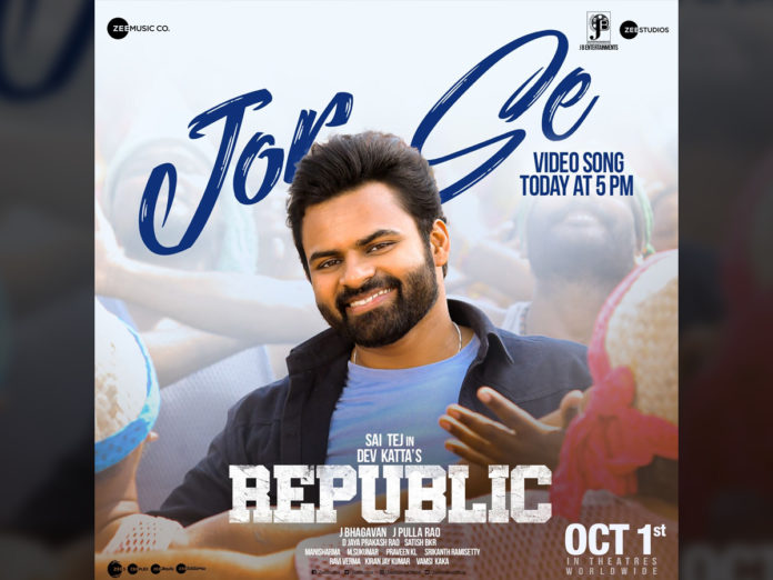 Video song of Jor Se from  Sai Dharam Tej Republic  today evening