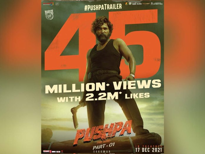 Pushpa Trailer Trending on Youtube with 45M+ Views & 2.2M+ Likes