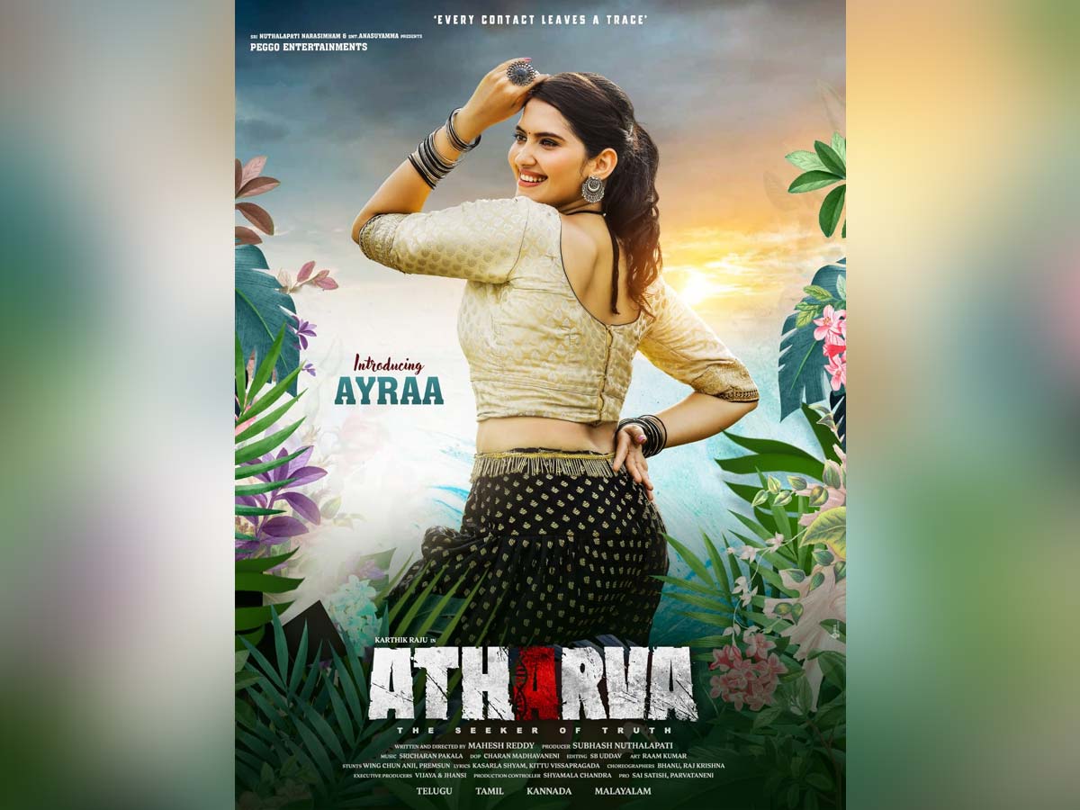 Ayraa’s First Look Poster From Karthik Raju, Mahesh Reddy, Peggo Entertainments’ Atharva Released