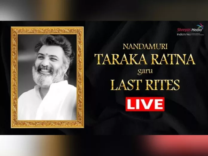 LIVE : Nandamuri Taraka Ratna last rites