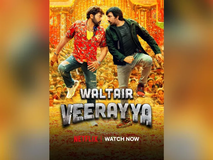 Waltair Veerayya now streaming on Netflix