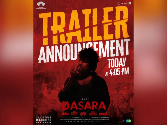 Nani Dasara Trailer announcement in few hours