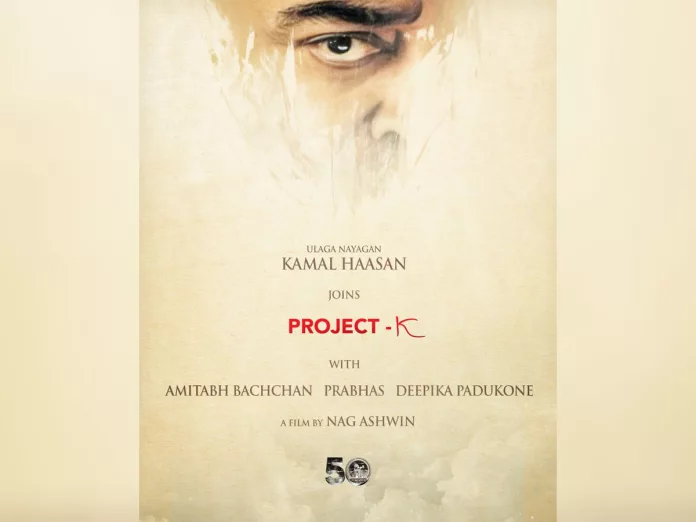 Official: Kamal Haasan joins Project K with Prabhas, Deepika Padukone and Amitabh Bachchan