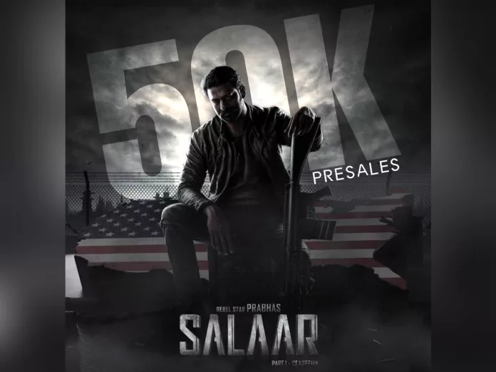 Advance sales : Salaar crosses $50K mark at the USA